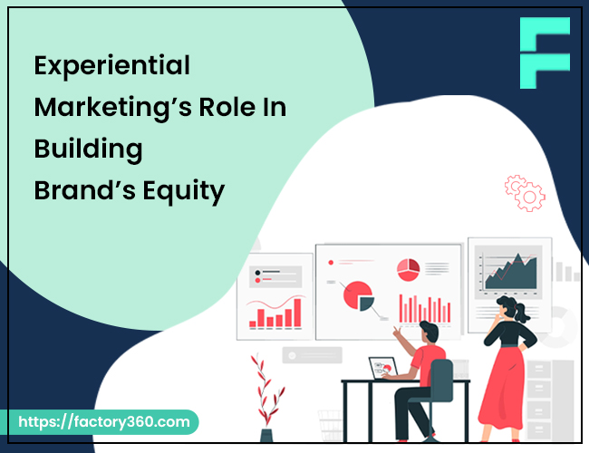 Experiential Marketing’s Role in Building Brand’s Equity